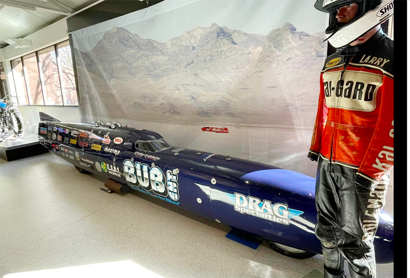 Of course, as a land speed motorcycle champion myself, one of my favorite parts of the Museum is Denis Manning’s “BUB” land speed racing vehicle, shown here with Larry Coleman’s (Hall of Fame class of 2010) racing leathers and helmet.  